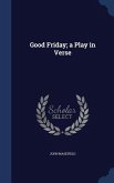 Good Friday; a Play in Verse
