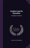 Conduct and Its Disorders: Biologically Considered