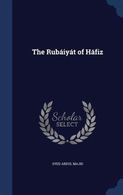 The Rubáiyát of Háfiz - Majid, Syed Abdul