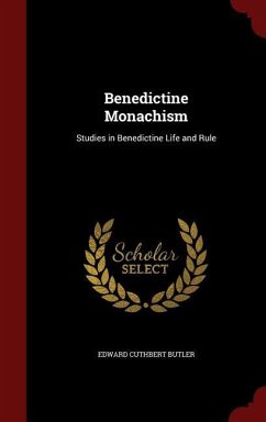 Benedictine Monachism - Butler, Edward Cuthbert