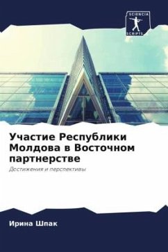 Uchastie Respubliki Moldowa w Vostochnom partnerstwe - Shpak, Irina
