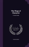 The Wage of Character The Wage of Character