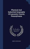 Physical And Industrial Geography Of Lancaster County, Pennsylvania