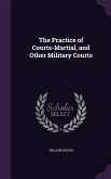 The Practice of Courts-Martial, and Other Military Courts