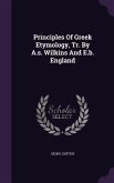 Principles Of Greek Etymology, Tr. By A.s. Wilkins And E.b. England