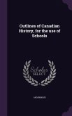Outlines of Canadian History, for the use of Schools