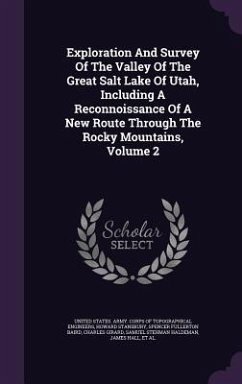 Exploration And Survey Of The Valley Of The Great Salt Lake Of Utah, Including A Reconnoissance Of A New Route Through The Rocky Mountains, Volume 2 - Stansbury, Howard