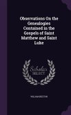 Observations On the Genealogies Contained in the Gospels of Saint Matthew and Saint Luke