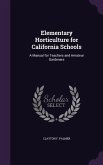 Elementary Horticulture for California Schools: A Manual for Teachers and Amateur Gardeners
