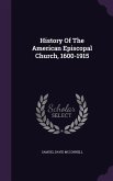 History Of The American Episcopal Church, 1600-1915