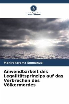 Anwendbarkeit des Legalitätsprinzips auf das Verbrechen des Völkermordes - Emmanuel, Manirakarama