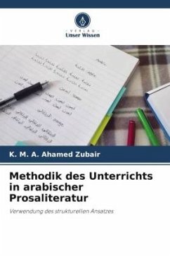 Methodik des Unterrichts in arabischer Prosaliteratur - Zubair, K. M. A. Ahamed