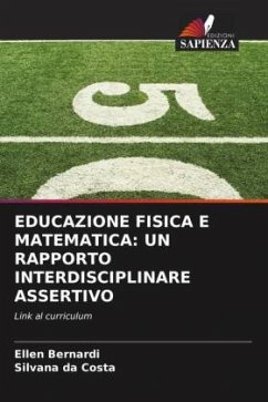 EDUCAZIONE FISICA E MATEMATICA: UN RAPPORTO INTERDISCIPLINARE ASSERTIVO - Bernardi, Ellen;da Costa, Silvana