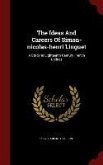 The Ideas And Careers Of Simon-nicolas-henri Linguet: A Study In Eighteenth Century French Politics