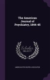 The American Journal of Psychiatry, 1844-45