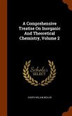 A Comprehensive Treatise On Inorganic And Theoretical Chemistry, Volume 2