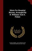 Hints For Hospital Nurses, Arranged By R. Williams And A. Fisher