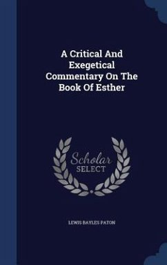 A Critical And Exegetical Commentary On The Book Of Esther - Paton, Lewis Bayles