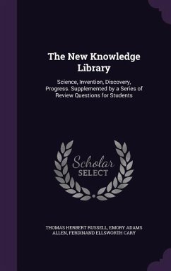 The New Knowledge Library - Russell, Thomas Herbert; Allen, Emory Adams; Cary, Ferdinand Ellsworth