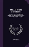 The Age Of The Renascence: An Outline Of The History Of The Papacy From The Return From Avignon To The Sack Of Rome (1377-1527)