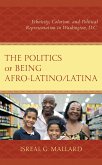 The Politics of Being Afro-Latino/Latina (eBook, ePUB)