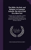 The Bible, the Rod, and Religion, in Common Schools. the Ark of God On a New Cart