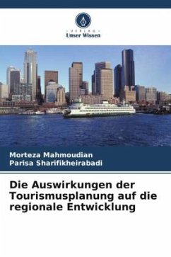 Die Auswirkungen der Tourismusplanung auf die regionale Entwicklung - Mahmoudian, Morteza;Sharifikheirabadi, Parisa