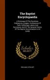 The Baptist Encyclopaedia: A Dictionary Of The Doctrines, Ordinances, Usages, Confessions Of Faith, Sufferings, Labors And Successes, And Of The