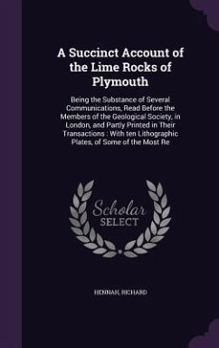 A Succinct Account of the Lime Rocks of Plymouth - Hennah, Richard