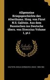 Allgemeine Kriegsgeschichte des Alterthums. Hrsg. von Fürst N.S. Galitzin. Aus dem Russischen ins Deutsche übers. von Streccius Volume 1, pt.1