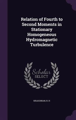 Relation of Fourth to Second Moments in Stationary Homogeneous Hydromagnetic Turbulence - Kraichnan, R. H.