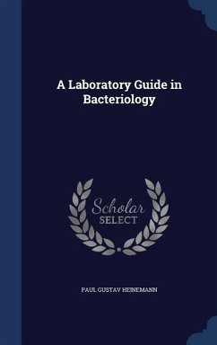 A Laboratory Guide in Bacteriology - Heinemann, Paul Gustav