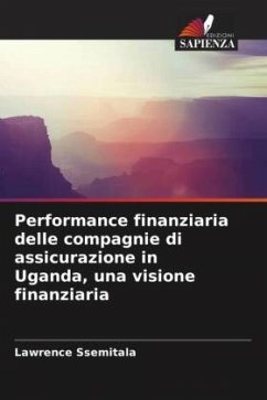 Performance finanziaria delle compagnie di assicurazione in Uganda, una visione finanziaria - Ssemitala, Lawrence