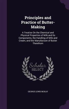 Principles and Practice of Butter-Making - McKay, George Lewis