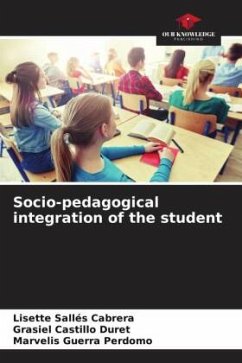 Socio-pedagogical integration of the student - Sallés Cabrera, Lisette;Castillo Duret, Grasiel;Guerra Perdomo, Marvelis