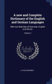 A new and Complete Dictionary of the English and German Languages: With two Sketches of Grammar, English and Germa; Volume 2