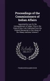 Proceedings of the Commissioners of Indian Affairs: Appointed by Law for the Extinguishment of Indian Titles in the State of New York. Published From