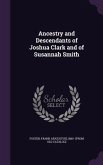 Ancestry and Descendants of Joshua Clark and of Susannah Smith