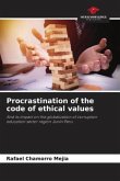 Procrastination of the code of ethical values