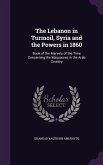 The Lebanon in Turmoil, Syria and the Powers in 1860