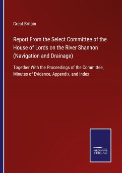 Report From the Select Committee of the House of Lords on the River Shannon (Navigation and Drainage)