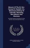 Memoir Of The Rt. Rev. George M. Randall, D.d., Missionary Bishop Of Colorado, Wyoming, New Mexico And Montana