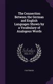 The Connection Between the German and English Languages Shown by a Vocabulary of Analogous Words