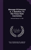 Message Of Governor A. J. Hamilton, To The Texas State Convention: Delivered February 10, 1866