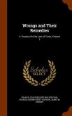 Wrongs and Their Remedies: A Treatise On the Law of Torts, Volume 1