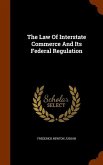 The Law Of Interstate Commerce And Its Federal Regulation