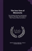 The Iron Ores of Minnesota: Their Geology, Discovery, Development, Qualities, and Origin, and Comparison With Those of Other Iron Districts