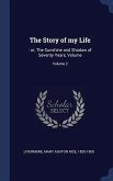 The Story of my Life: : or, The Sunshine and Shadow of Seventy Years, Volume; Volume 2