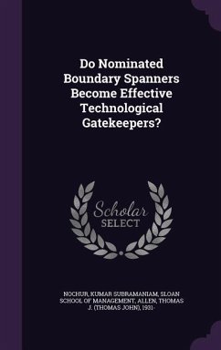 Do Nominated Boundary Spanners Become Effective Technological Gatekeepers? - Nochur, Kumar Subramaniam; Allen, Thomas J