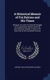 A Historical Memoir of Frà Dolcino and His Times: Being an Account of a General Struggle for Ecclesiastical Reform and of an Anti-Heretical Crusade in